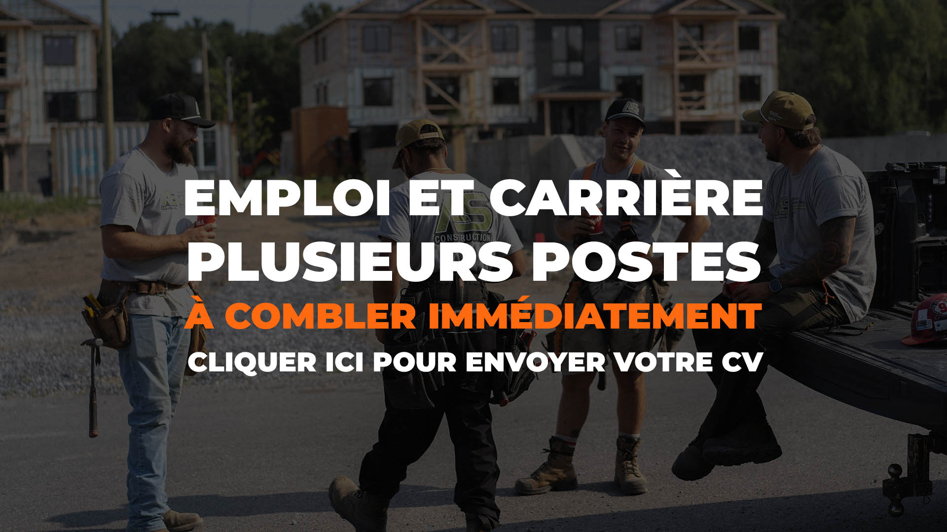 Plusieurs postes à combler, cliquez ici pour nous envoyer votre CV.